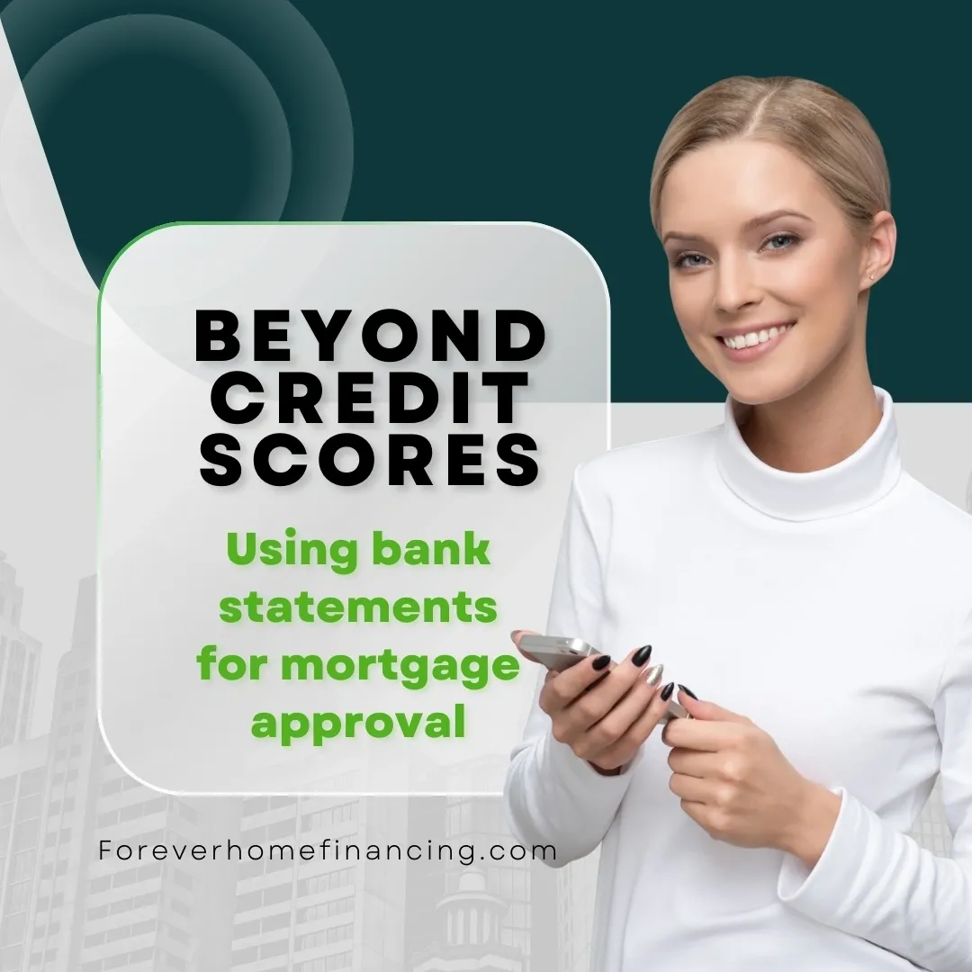 BEYOND CREDIT SCORES: BANK STATEMENTS FOR MORTGAGE APPROVAL